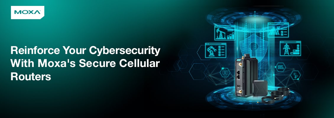 Enhancing Cybersecurity with the MOXA OnCell G4302-LTE4 Series