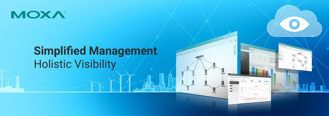 Moxa’s Futureproof Solutions for Industrial Network Management Moxa’s Futureproof Solutions for Industrial Network Management