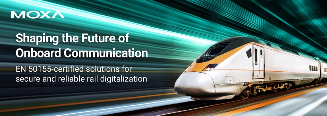 Moxa’s Integrated Rail Solutions for Reliable Onboard Connectivity