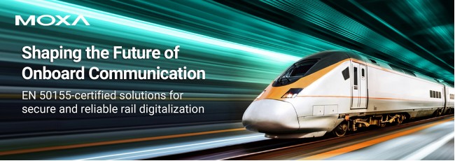 Moxa’s Integrated Rail Solutions for Reliable Onboard Connectivity