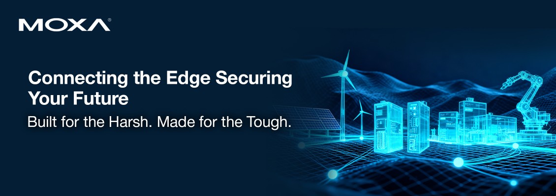 Redefining Industrial Connectivity with Moxa’s Edge Solutions