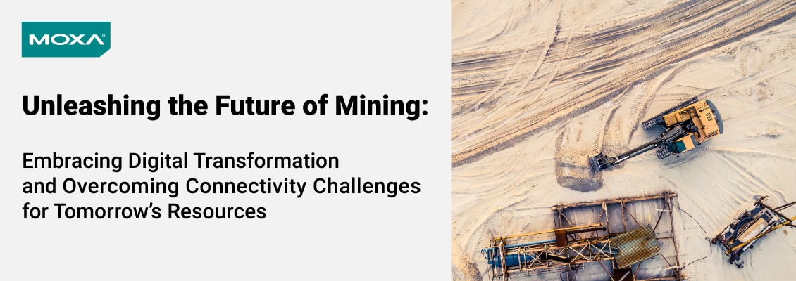Unleashing the Future of Mining with MOXA Solutions